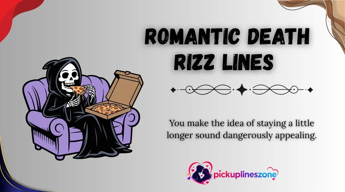  Romantic Death Rizz Lines