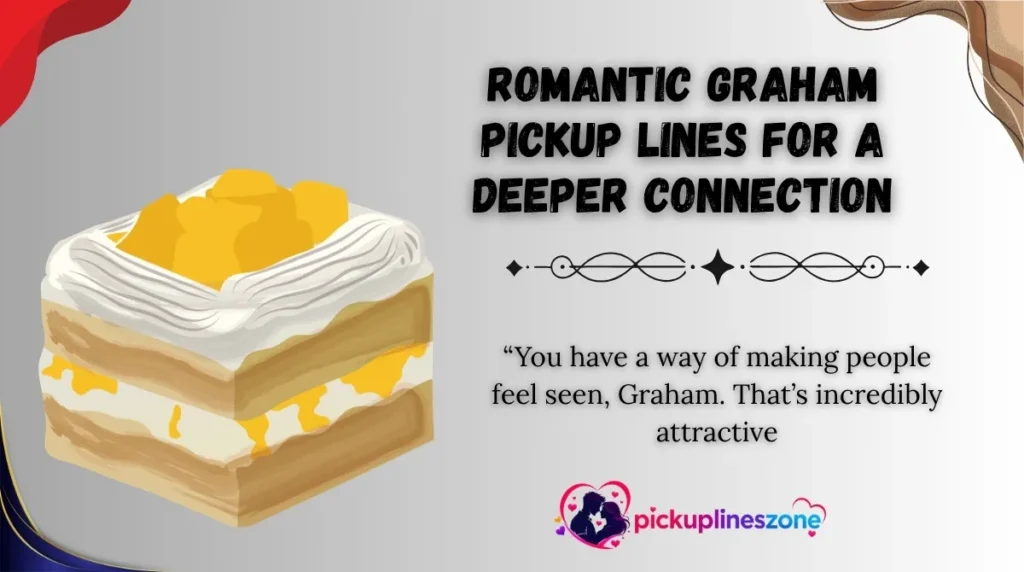 Romantic Graham Pickup Lines for a Deeper Connection