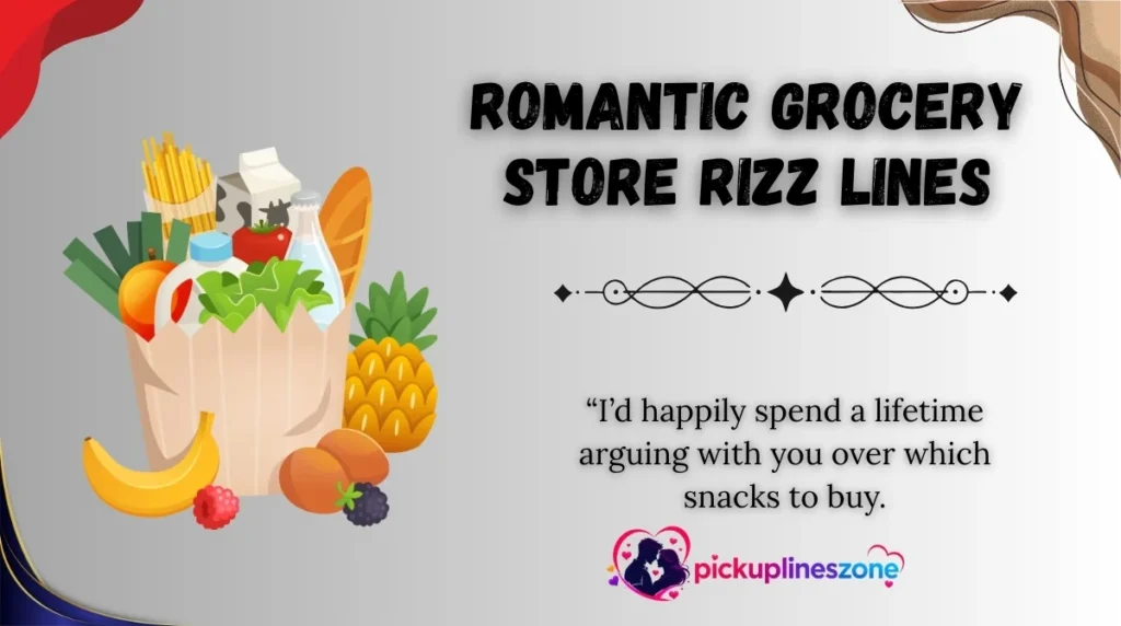 Romantic Grocery Store Rizz Lines