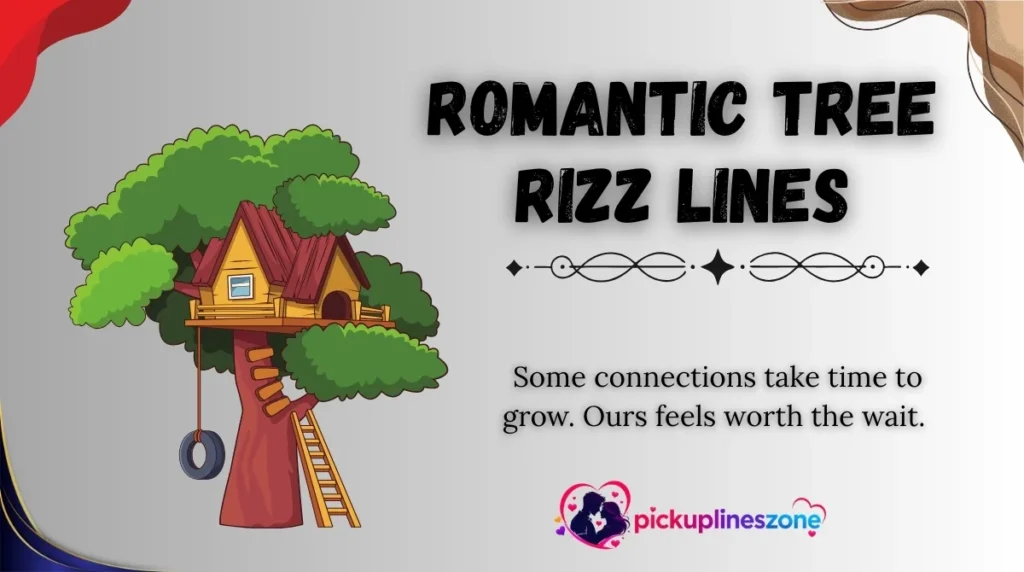 Romantic Tree Rizz Lines