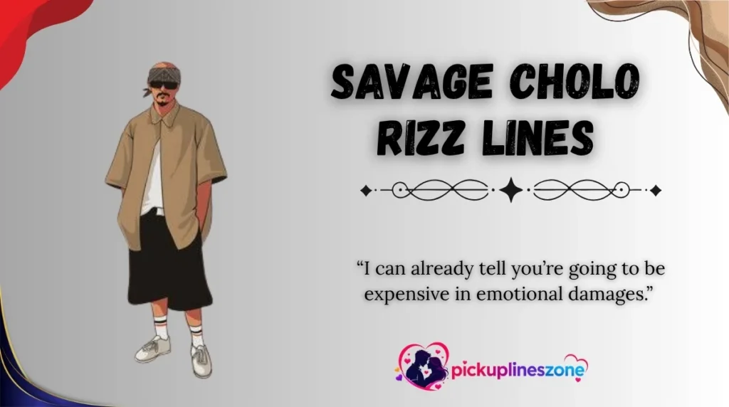 Savage Cholo Rizz Lines