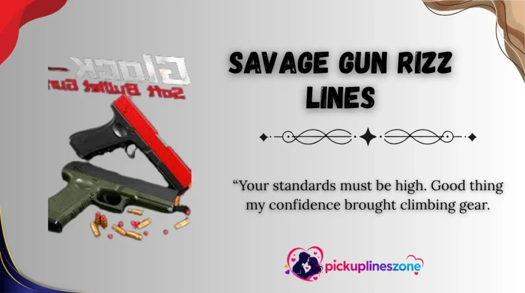 Savage Gun Rizz Lines