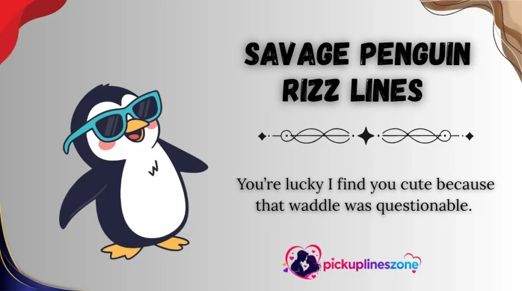 Savage Penguin Rizz Lines 