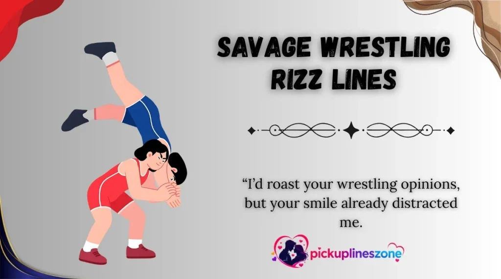 Savage Wrestling Rizz Lines