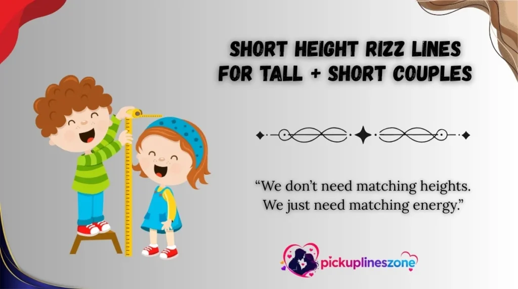 Short Height Rizz Lines for Tall + Short Couples