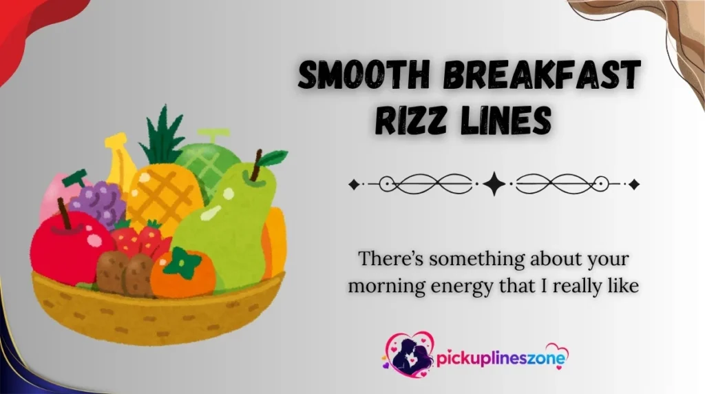 Smooth Breakfast Rizz Lines 