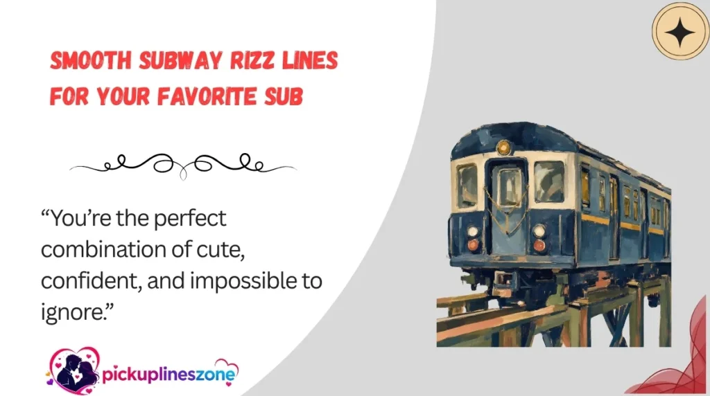 Smooth Subway Rizz Lines for Your Favorite Sub