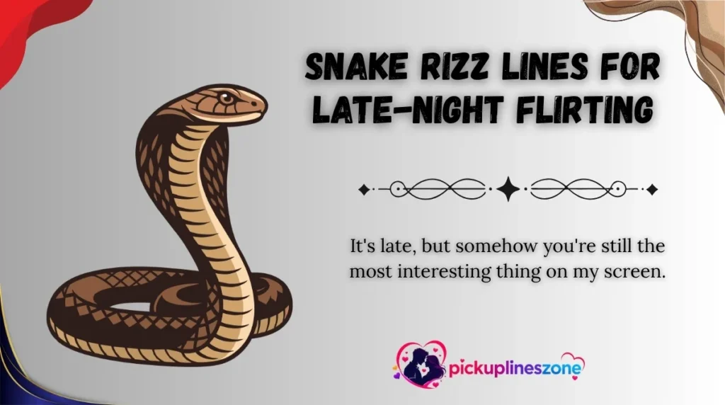 Snake Rizz Lines for Late-Night Flirting