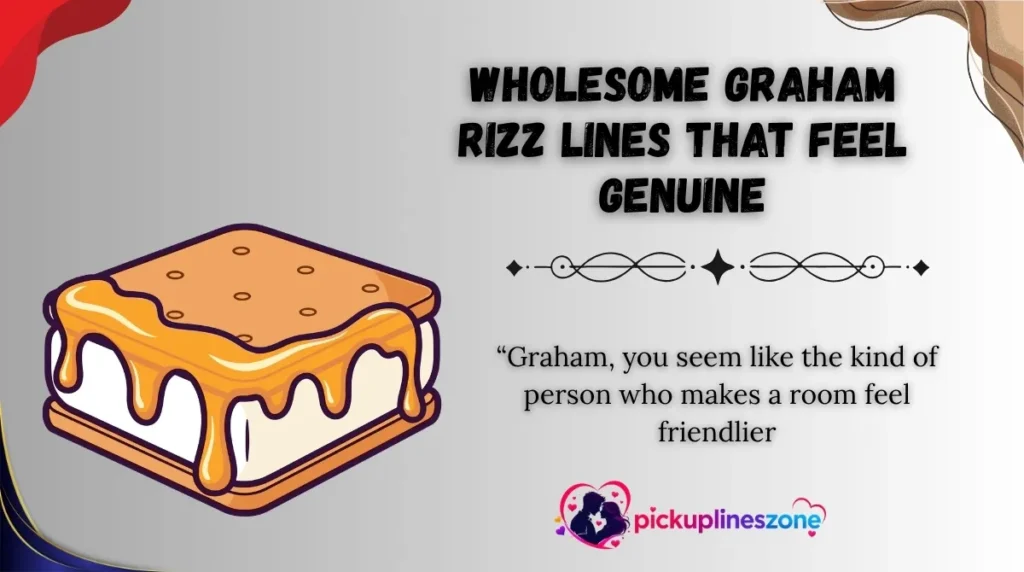Wholesome Graham Rizz Lines That Feel Genuine