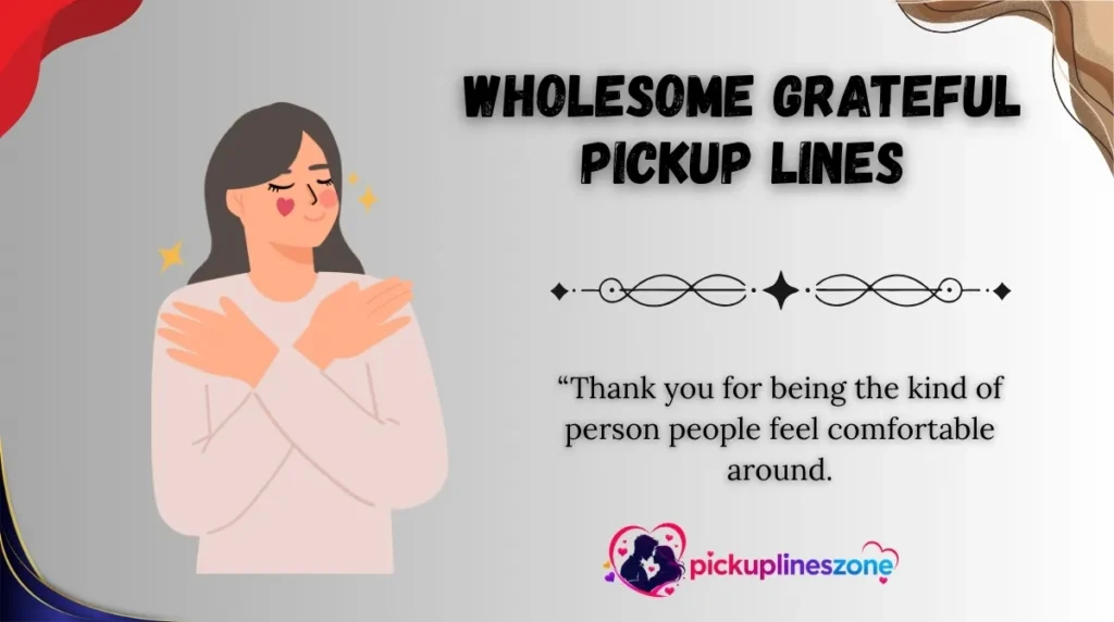 Wholesome Grateful Pickup Lines