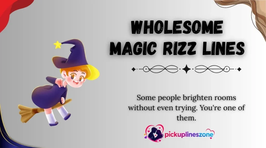Wholesome Magic Rizz Lines