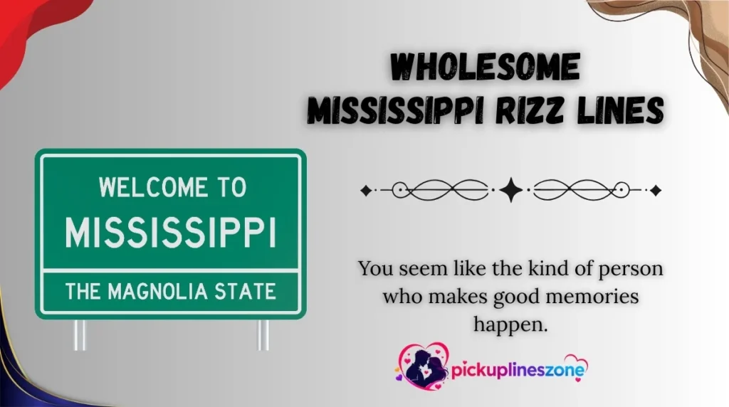 Wholesome Mississippi Rizz Lines
