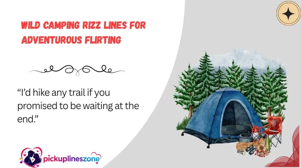Wild Camping Rizz Lines for Adventurous Flirting