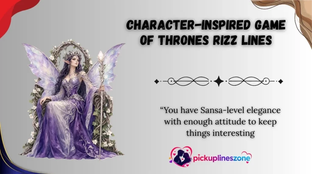 Character-Inspired Game of Thrones Rizz Lines
