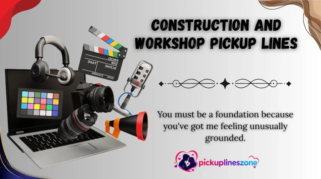 Construction and Workshop Pickup Lines