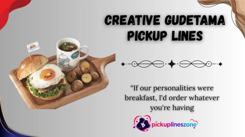 Creative Gudetama Pickup Lines