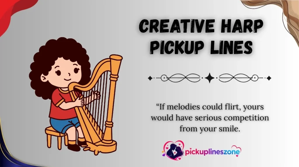 Creative Harp Pickup Lines