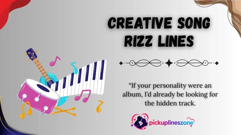 Creative Song Rizz Lines