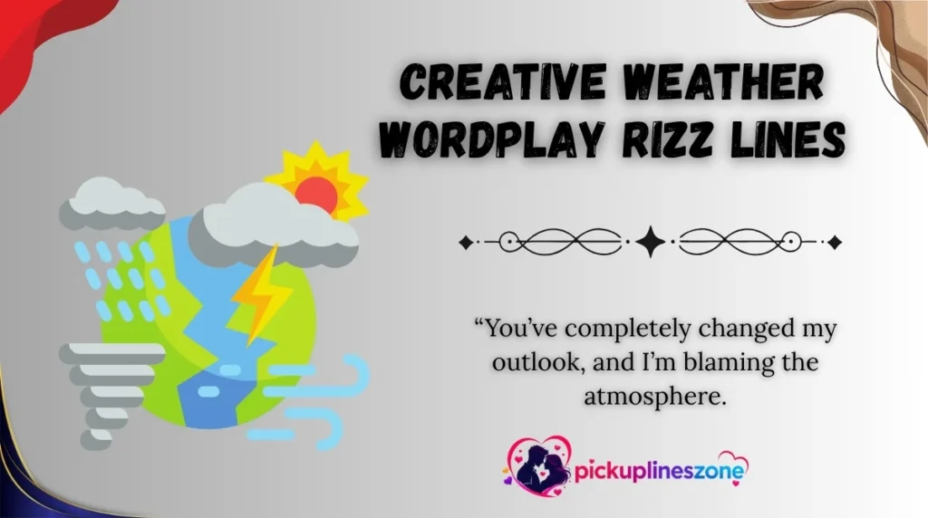Creative Weather Wordplay Rizz Lines