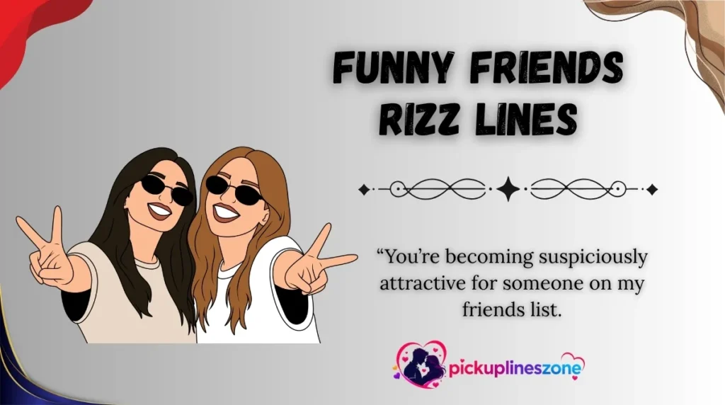 Funny Friends Rizz Lines