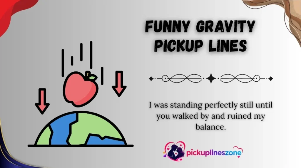Funny Gravity Pickup Lines