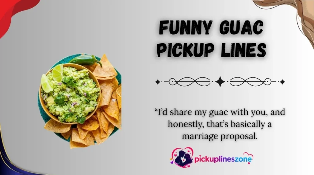 Funny Guac Pickup Lines