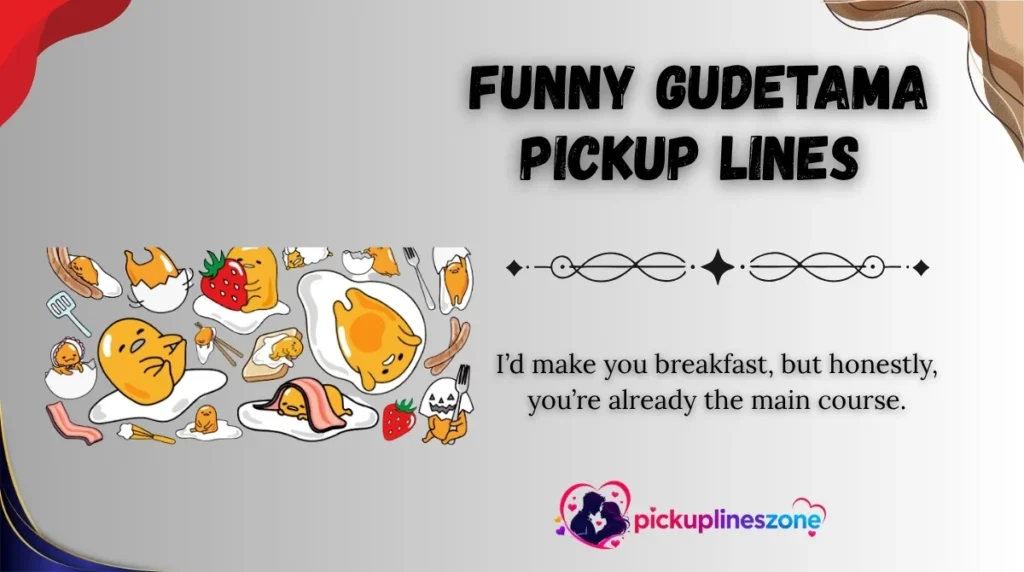  Funny Gudetama Pickup Lines