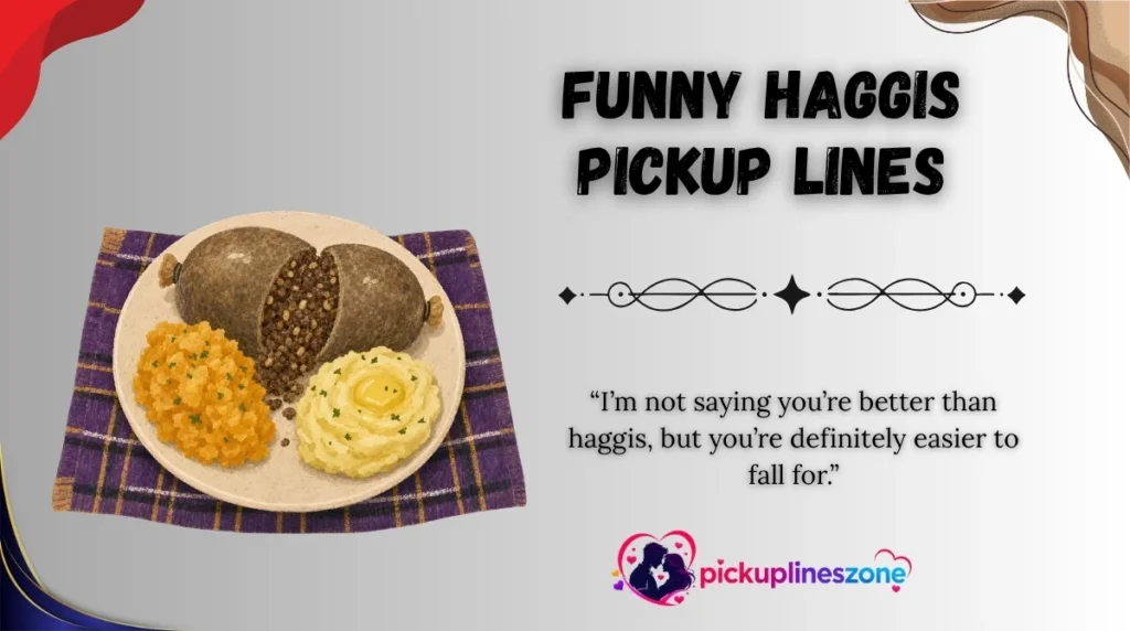Funny Haggis Pickup Lines