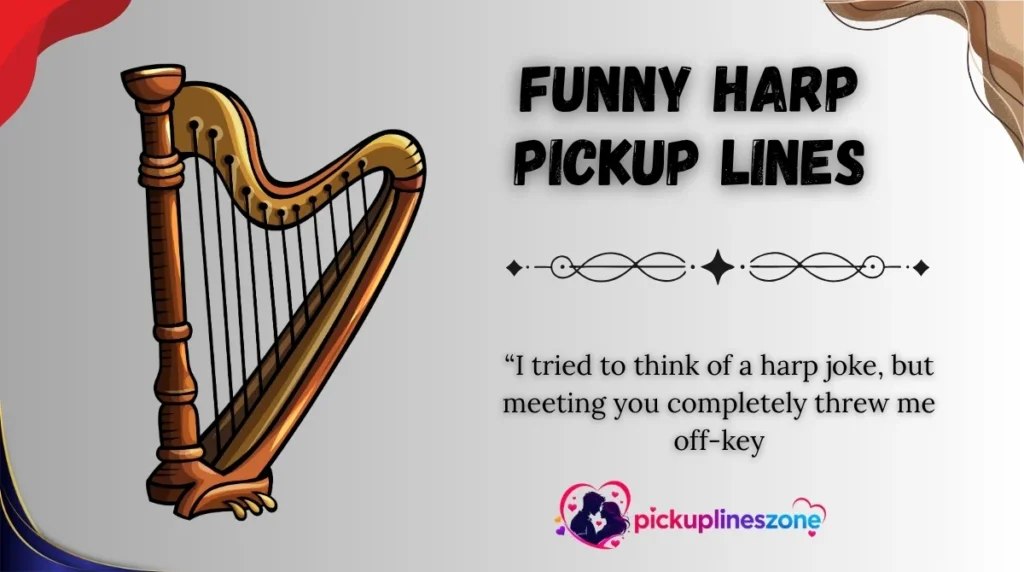Funny Harp Pickup Lines
