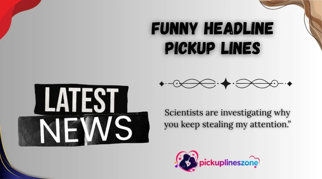 Funny Headline Pickup Lines