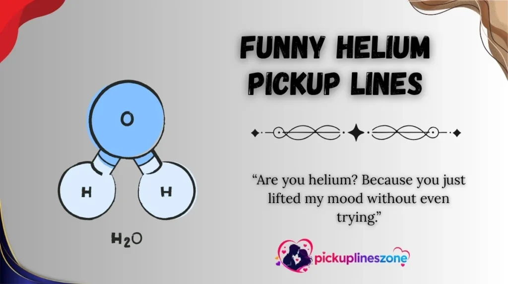 Funny Helium Pickup Lines