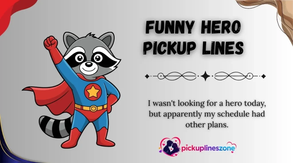 Funny Hero Pickup Lines