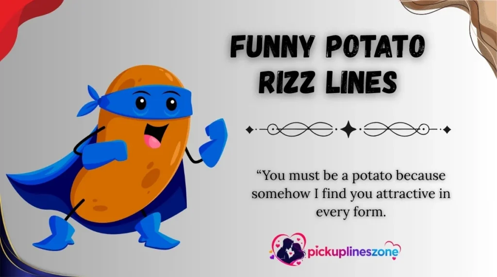 Funny Potato Rizz Lines