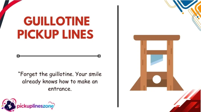 Guillotine Pickup Lines
