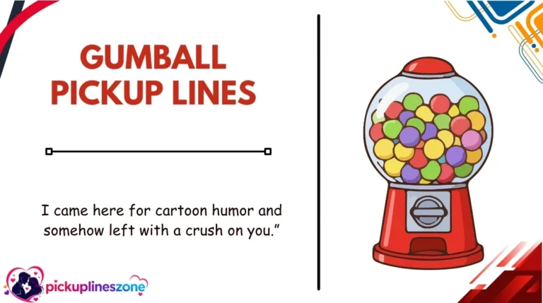 Gumball Pickup Lines