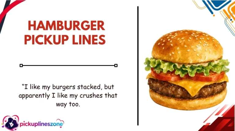 Hamburger Pickup Lines