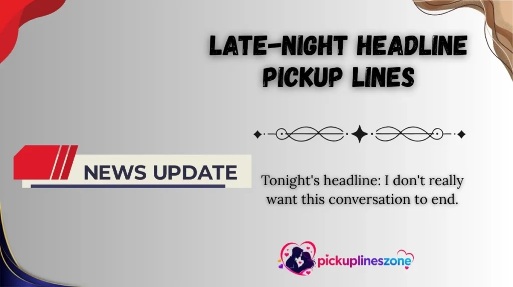 Late-Night Headline Pickup Lines
