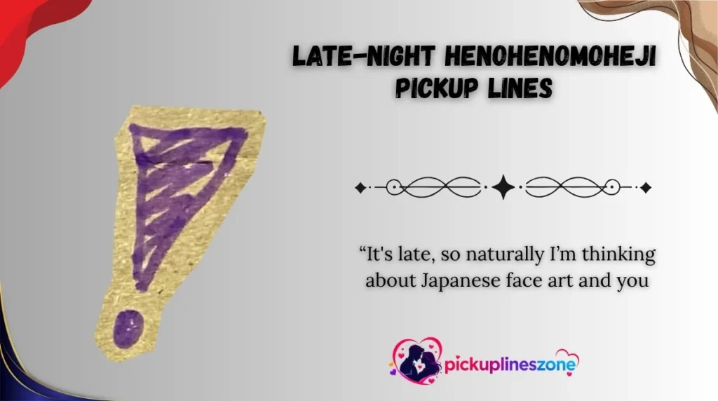 Late-Night Henohenomoheji Pickup Lines