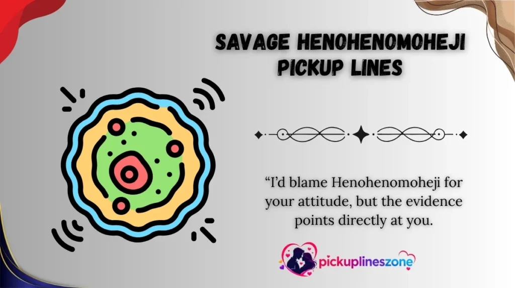Savage Henohenomoheji Pickup Lines